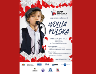  Koncert Patriotyczny pn. Wolna Polska z okazji Święta Niepodległości 11 Listopada