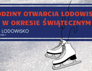 GODZINY OTWARCIA LODOWISKA W OKRESIE ŚWIĄTECZNYM