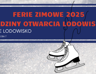 Godziny otwarcia lodowiska w okresie ferii zimowych 2025